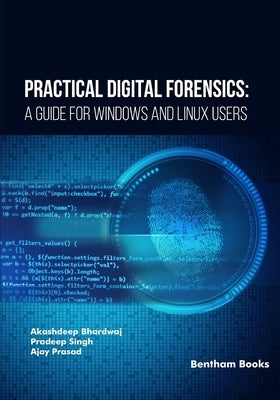 Practical Digital Forensics: A Guide for Windows and Linux Users by Sing, Pradeep