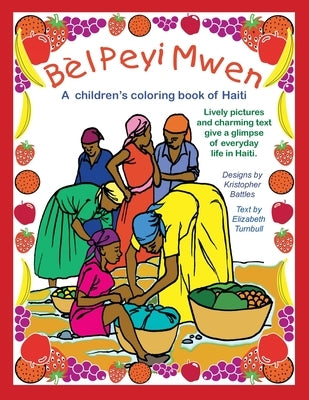 Bèl Peyi Mwen - My Beautiful Country: A children's coloring book of Haiti by Turnbull, Elizabeth
