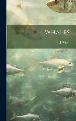 Whales by Slijper, E. J. (Everhard Johannes) 1.