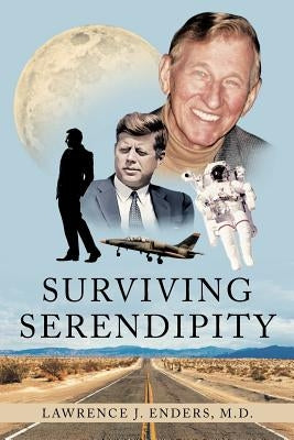 Surviving Serendipity by , Lawrence J. Enders