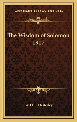 The Wisdom of Solomon 1917 by Oesterley, W. O. E.