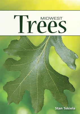 Trees of the Midwest by Tekiela, Stan