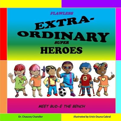 Flawless Extra-Ordinary Super Heroes: Meet Bud-E The Bench by Osuna Cabral, Erick