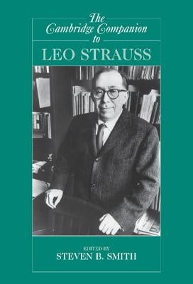 The Cambridge Companion to Leo Strauss by Smith, Steven B.