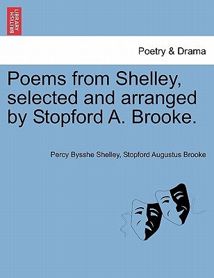 Poems from Shelley, Selected and Arranged by Stopford A. Brooke. by Shelley, Percy Bysshe
