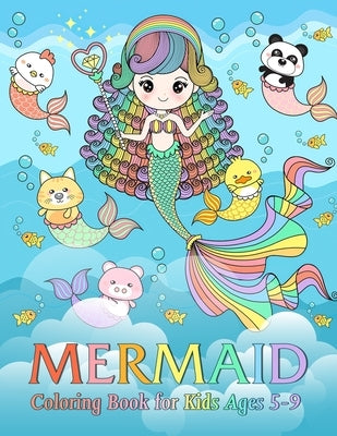 Mermaid Coloring Book for Kids Ages 5-9: 100 Beautiful & Super Cute Coloring Pages by Amelia, Mosby