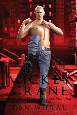 Mickey Crane: The Chelsea Headhunters and National Front's Top Boy. by Wieral, Dan