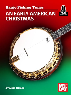 Banjo Picking Tunes - An Early American Christmas by Gomez, Llius