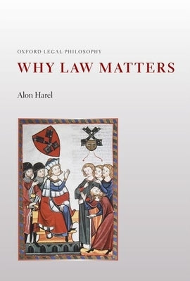 Why Law Matters by Harel, Alon