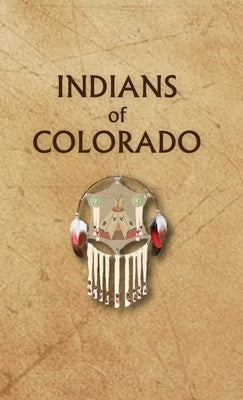 Indians of Colorado by Ricky, Donald