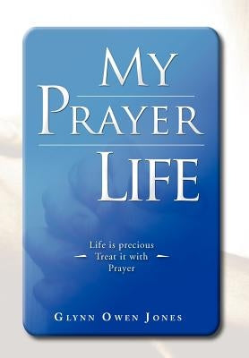 My Prayer Life by Jones, Glynn Owen