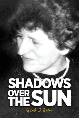 Shadows Over The Sun by Robin, Giselle J.