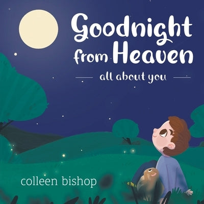 Goodnight from Heaven by Bishop, Colleen