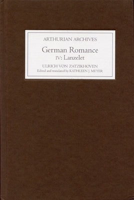German Romance IV: Lanzelet by Zatzikhoven, Ulrich Von