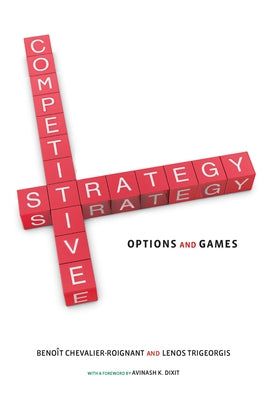 Competitive Strategy: Options and Games by Chevalier-Roignant, Benoit