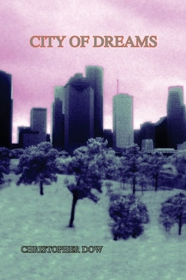 City of Dreams by Dow, Christopher