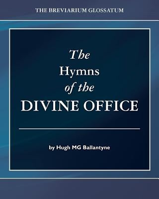The Hymns of the Divine Office by Ballantyne, Hugh Mg