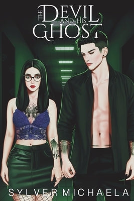 The Devil and His Ghost by Michaela, Sylver
