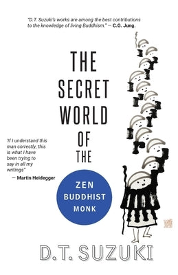 The Secret World of the Zen Buddhist Monk by Suzuki, Daisetz Teitaro