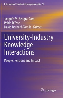 University-Industry Knowledge Interactions: People, Tensions and Impact by Azagra-Caro, Joaquín M.