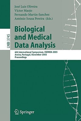 Biological and Medical Data Analysis: 6th International Symposium, Isbmda 2005, Aveiro, Portugal, November 10-11, 2005, Proceedings by Oliveira, José Luis