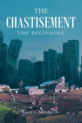 The Chastisement by Aldridge, Garet V., Jr.