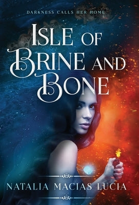Isle of Brine and Bone by Lucia, Natalia Macias