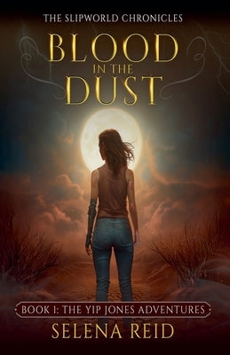 Blood in the Dust by Reid, Selena