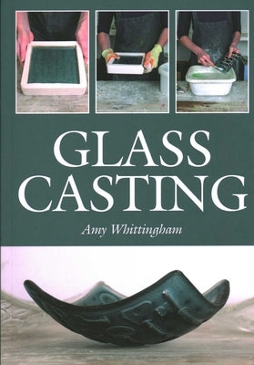 Glass Casting by Whittingham, Amy