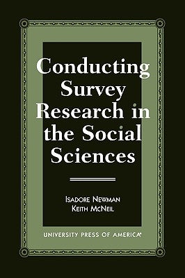 Conducting Survey Research in the Social Sciences by Newman, Isadore