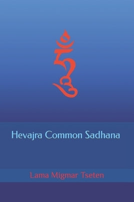 Hevajra Common Sadhana by Tseten, Khenpo Lama Migmar