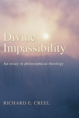 Divine Impassibility by Creel, Richard E.