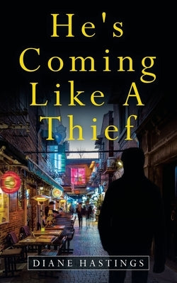 He's Coming Like a Thief by Hastings, Diane