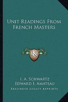 Unit Readings From French Masters by Schwartz, I. A.