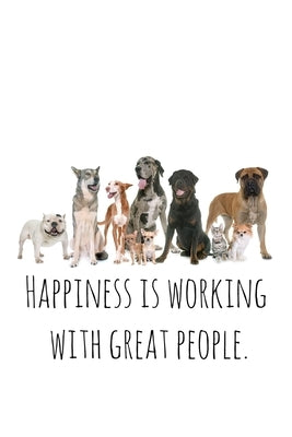 Happiness is working with great people.: Perfect goodbye gift for coworker that is leaving / going away gift for your co worker, boss, manager, employ by Press, Workfreedom