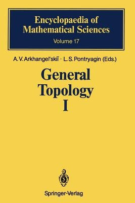 General Topology I: Basic Concepts and Constructions Dimension Theory by O'Shea, D. B.