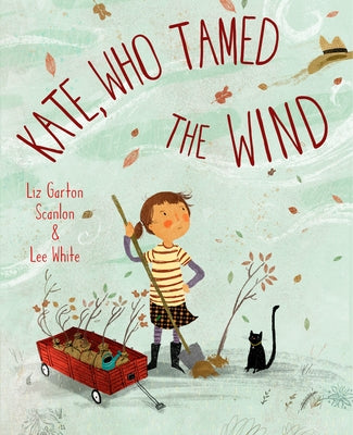 Kate, Who Tamed the Wind by Scanlon, Liz Garton