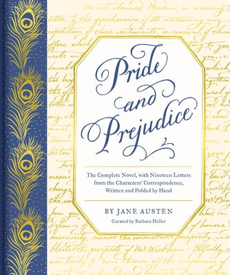 Pride and Prejudice: The Complete Novel, with Nineteen Letters from the Characters' Correspondence, Written and Folded by Hand by Austen, Jane
