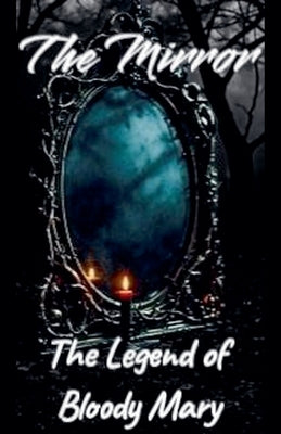 The Mirror: The Legend of Bloody Mary by Edwards, Tracey J.