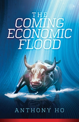 The Coming Economic Flood by Ho, Anthony