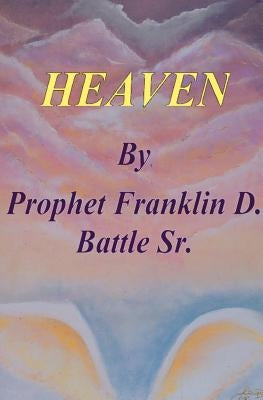 Heaven by Battle Sr, Franklin D.