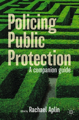 Policing Public Protection: A Companion Guide by Aplin, Rachael