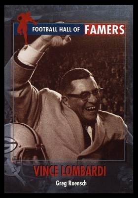 Vince Lombardi by Roensch, Greg