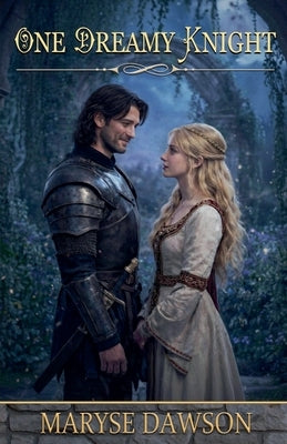 One Dreamy Knight by Dawson, Maryse