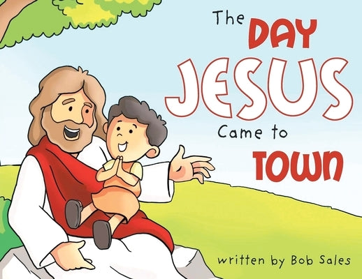 The Day Jesus Came to Town by Sales, Bob