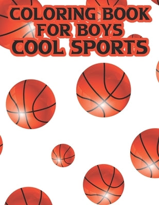 Coloring Book For Boys Cool Sports: Coloring, Tracing, And Puzzle-Solving Activity Pages For Children, Sports Designs To Color by Annan, Jj Kofi