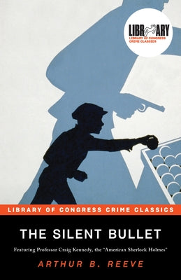 The Silent Bullet by Reeve, Arthur