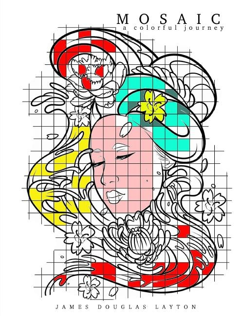 Mosaic: A Colorful Journey Coloring Book For Adults by Layton, James Douglas