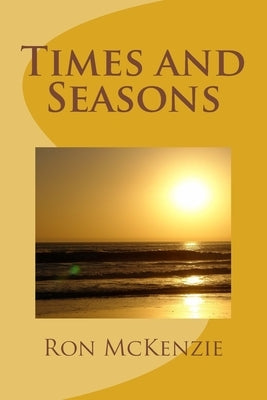Times and Seasons by McKenzie, Ron