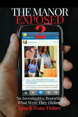 The Manor Exposed 2 -No Investigative Reporting What Were They Hiding? by Fisher